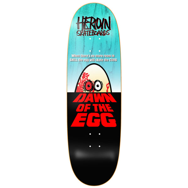 Heroin Skateboards Dawn Of The Egg Deck 9.4
